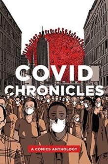 COVID Chronicles : A Comics Anthology