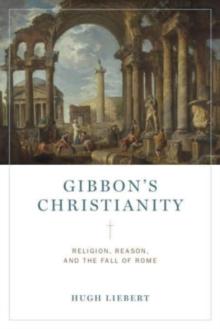 Gibbons Christianity : Religion, Reason, and the Fall of Rome