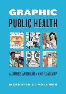 Graphic Public Health : A Comics Anthology and Road Map