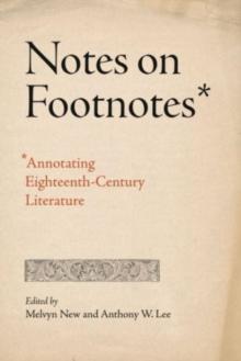 Notes on Footnotes : Annotating Eighteenth-Century Literature