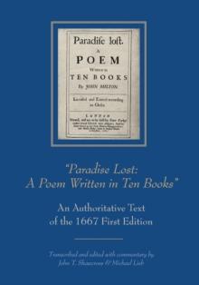 "Paradise Lost: A Poem Written in Ten Books" : An Authoritative Text of the 1667 First Edition