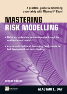 Mastering Risk Modelling : A Practical Guide to Modelling Uncertainty with Microsoft Excel