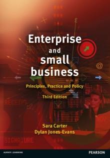 Enterprise and Small Business : Principles, Practice And Policy