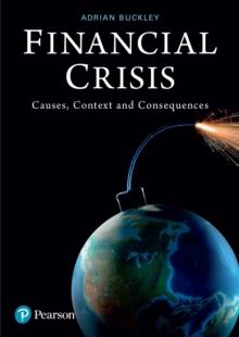 Financial Crisis : Causes, Context, and Consequences