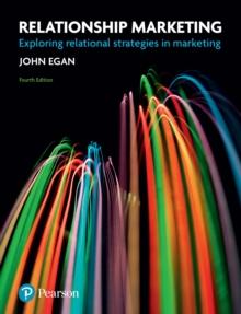 Relationship Marketing : Exploring Relational Strategies In Marketing