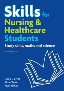 Skills for Nursing & Healthcare Students eBook : study skills, maths and science