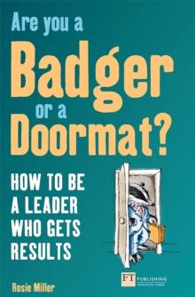 Are you a badger or a doormat? : How To Be A Leader Who Gets Results