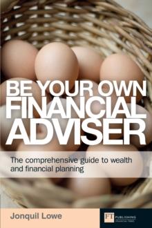 Be Your Own Financial Adviser ebook : The Comprehensive Guide To Wealth And Financial Planning