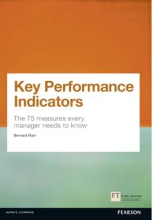 Key Performance Indicators (KPI) : The 75 measures every manager needs to know