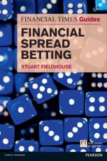 FT Guide to Financial Spread Betting, The