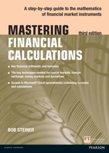 Mastering Financial Calculations : A Step-By-Step Guide To The Mathematics Of Financial Market Instruments