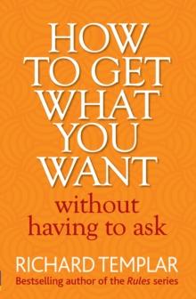 How to Get What You Want Without Having To Ask