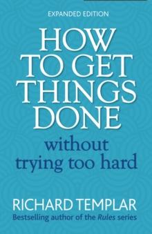 How to Get Things Done Without Trying Too Hard