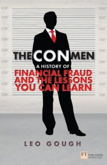 Con Men, The : A history of financial fraud and the lessons you can learn