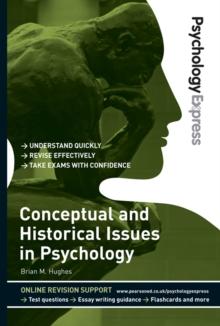 Psychology Express: Conceptual and Historical Issues in Psychology : (Undergraduate Revision Guide)