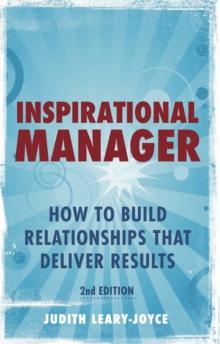 Inspirational Manager : How to Build Relationships that Deliver Results