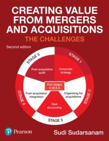 Creating Value from Mergers and Acquisitions : The Challenges