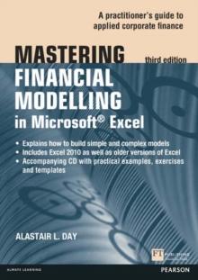 Mastering Financial Modelling in Microsoft Excel : A Practitioner'S Guide To Applied Corporate Finance