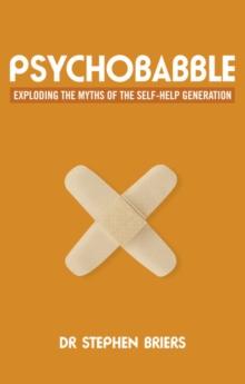 Psychobabble : Exploding the myths of the self-help generation