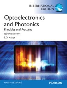 Optoelectronics & Photonics: Principles & Practices : International Edition