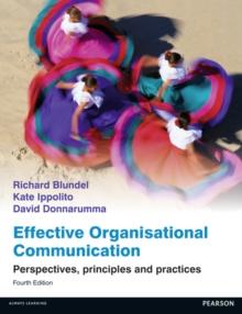 Effective Organisational Communication : Perspectives, principles and practices