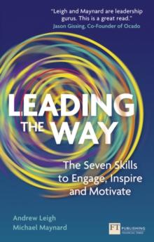 Leading the Way : The Seven Skills to Engage, Inspire and Motivate