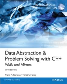 Data Abstraction & Problem Solving with C++ : International Edition