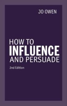 How to Influence and Persuade