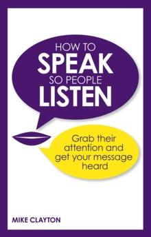 How to Speak so People Listen PDF eBook : Grab their attention and get your message heard