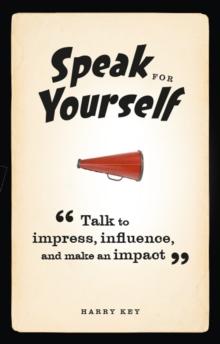 Speak for Yourself PDF eBook : Talk to impress, influence and make an impact