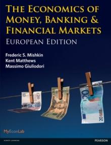 Economics of Money, Banking and Financial Markets, The : European Edition