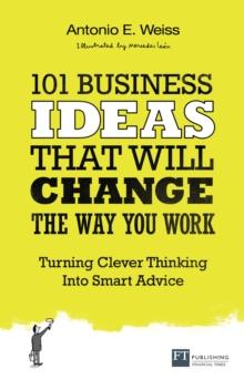 101 Business Ideas That Will Change the Way You Work PDF eBook : Turning Clever Thinking Into Smart Advice