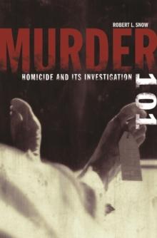 Murder 101 : Homicide and its Investigation