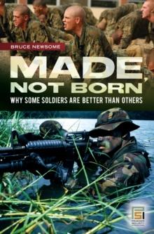 Made, Not Born : Why Some Soldiers Are Better Than Others