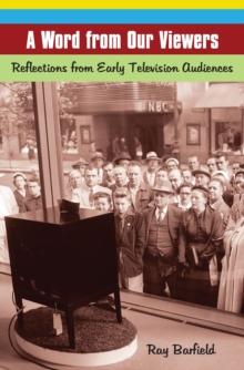 A Word from Our Viewers : Reflections from Early Television Audiences