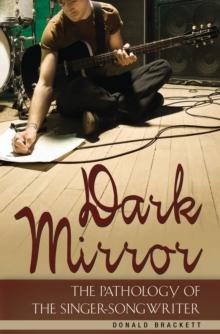 Dark Mirror : The Pathology of the Singer-Songwriter