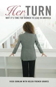 Her Turn : Why It's Time for Women to Lead in America