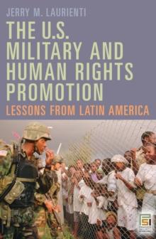 The U.S. Military and Human Rights Promotion : Lessons from Latin America