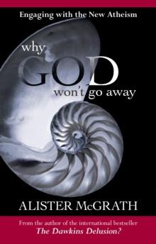 Why God Won't Go Away : Engaging With The New Atheism