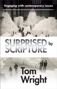 Surprised by Scripture : Engaging with contemporary issues