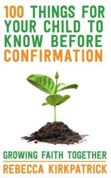 100 Things for your Child to know before Confirmation