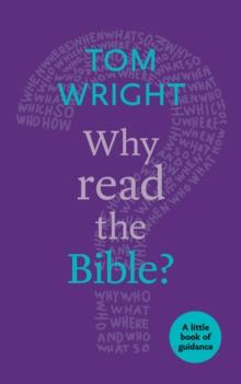 Why Read the Bible? : A Little Book of Guidance