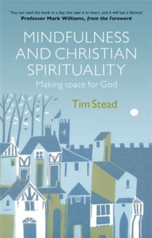 Mindfulness and Christian Spirituality : Making Space for God