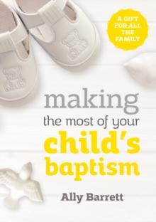 Making the most of your child's baptism : A Gift for All the Family