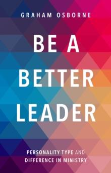 Be A Better Leader : Personality Type and Difference in Ministry