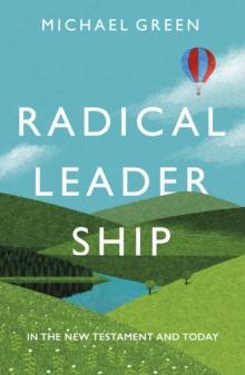 Radical Leadership : In The New Testament And Today