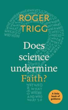 Does Science Undermine Faith? : A Little Book Of Guidance