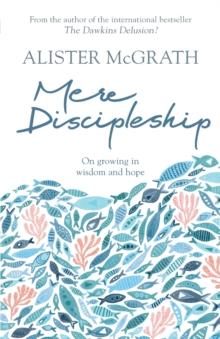 Mere Discipleship : On Growing in Wisdom and Hope