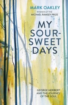 My Sour-Sweet Days : George Herbert's Poems Through Lent