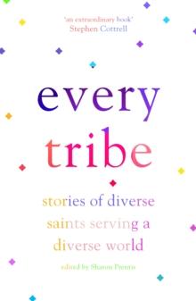 Every Tribe : Stories of Diverse Saints Serving a Diverse World